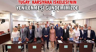 Tugay: Karşıyaka İskelesi'nin yenilenmesi gündemimizde
