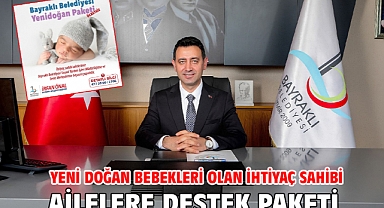 Yeni doğan bebekleri olan ihtiyaç sahibi ailelere destek paketi