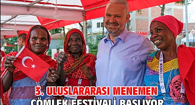 3. ULUSLARARASI MENEMEN ÇÖMLEK FESTİVALİ BAŞLIYOR