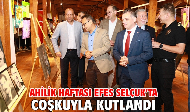 Ahilik Haftası Efes Selçuk’ta coşkuyla kutlandı