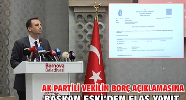 AK Partili Vekilin Borç Açıklamasına Başkan Eşki'den Flaş Yanıt