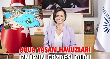 Aqua Yaşam Havuzları İzmir’in gözdesi oldu