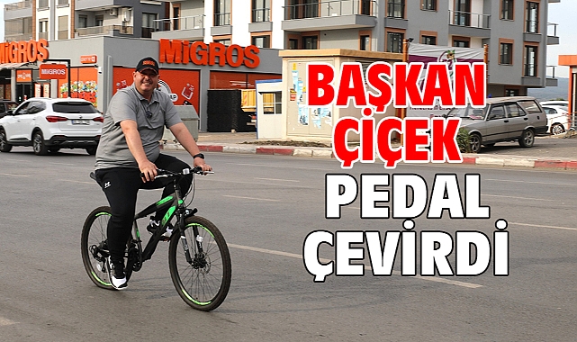 Başkan Çiçek Pedal Çevirdi