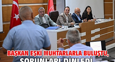 Başkan Eşki muhtarlarla buluştu, sorunları dinledi