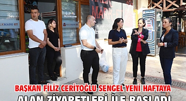 Başkan Filiz Ceritoğlu Sengel Yeni Haftaya Alan Ziyaretleri ile Başladı