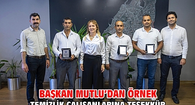 Başkan Mutlu’dan örnek temizlik çalışanlarına teşekkür