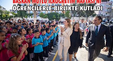 Başkan Mutlu İlköğretim Haftası’nı öğrencilerle birlikte kutladı