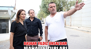 Başkan Yıldız Ünsal'dan mahalle turları