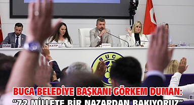 Buca Belediye Başkanı Görkem Duman: “72 millete bir nazardan bakıyoruz”