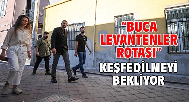 “Buca Levantenler Rotası” keşfedilmeyi bekliyor