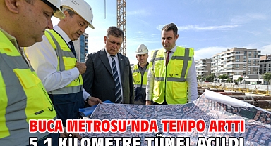 Buca Metrosu’nda tempo arttı 5,1 kilometre tünel açıldı