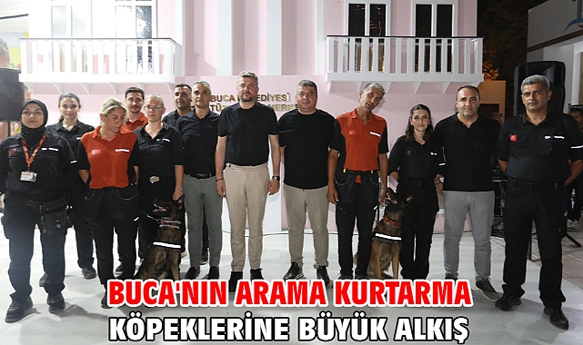 BUCA'NIN ARAMA KURTARMA KÖPEKLERİNE BÜYÜK ALKIŞ