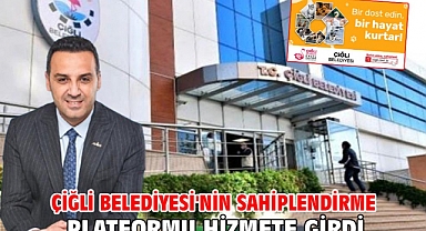Çiğli Belediyesi'nin Sahiplendirme Platformu Hizmete Girdi