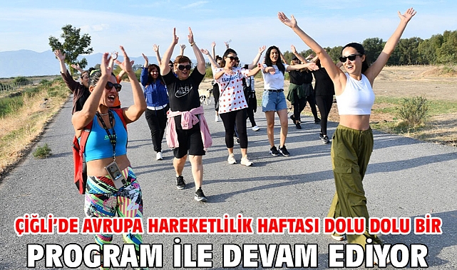 Çiğli’de Avrupa Hareketlilik Haftası dolu dolu bir program ile devam ediyor