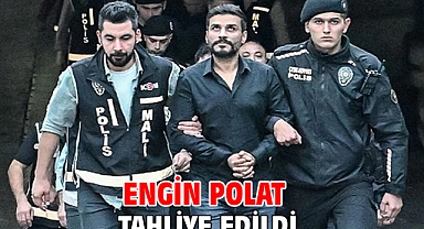 Engin Polat tahliye edildi