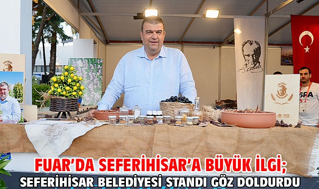 Fuar'da Seferihisar'a büyük ilgi; Seferihisar Belediyesi standı göz doldurdu