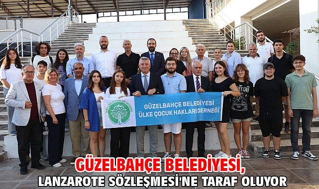Güzelbahçe Belediyesi, Lanzarote Sözleşmesi'ne taraf oluyor