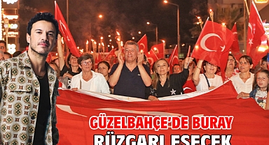 Güzelbahçe’de Buray Rüzgarı Esecek