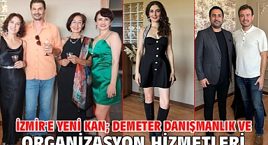 İzmir'e Yeni Kan; Demeter Danışmanlık ve Organizasyon Hizmetleri