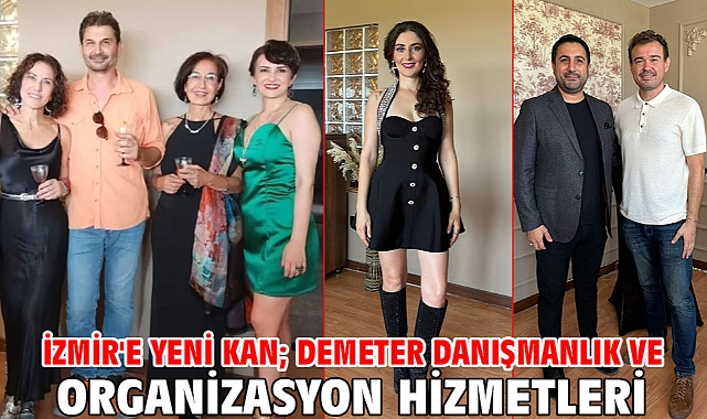 İzmir'e Yeni Kan; Demeter Danışmanlık ve Organizasyon Hizmetleri