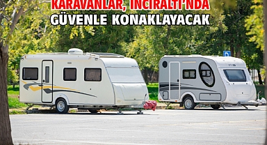 Karavanlar, İnciraltı’nda güvenle konaklayacak