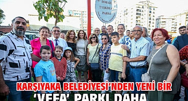 Karşıyaka Belediyesi’nden yeni bir ‘vefa’ parkı daha!