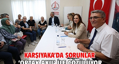 Karşıyaka’da sorunlar ‘ortak akıl’ ile çözülüyor