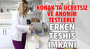 Konak’ta ücretsiz ve anonim testlerle erken teşhis imkanı