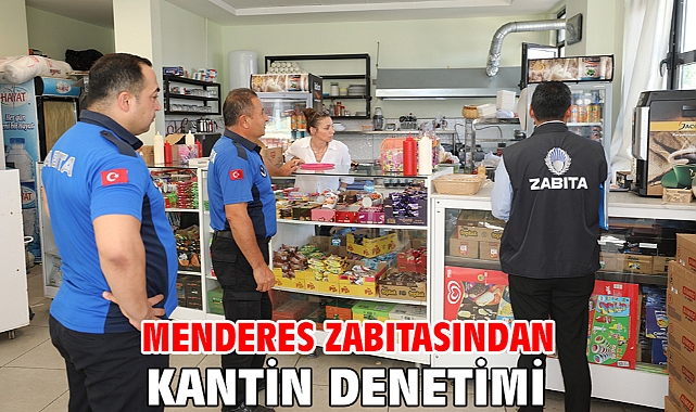 Menderes Zabıtasından Kantin Denetimi