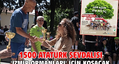 1500 Atatürk sevdalısı 'İzmir ormanları' için koşacak