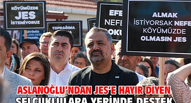 Aslanoğlu’ndan Jes’e Hayır Diyen Selçuklulara Yerinde Destek