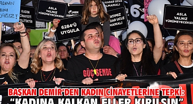 Başkan Demir’den kadın cinayetlerine tepki: “Kadına kalkan eller kırılsın”