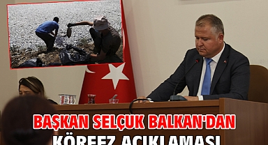 Başkan Selçuk Balkan'dan Körfez açıklaması