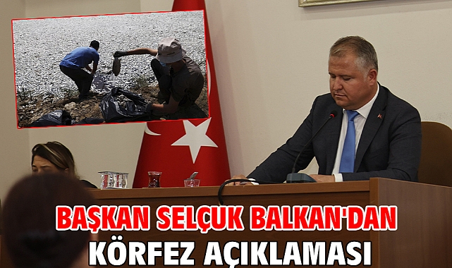 Başkan Selçuk Balkan'dan Körfez açıklaması