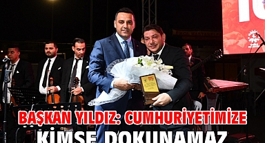 Başkan Yıldız: Cumhuriyetimize Kimse Dokunamaz