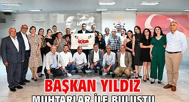Başkan Yıldız Muhtarlar ile Buluştu