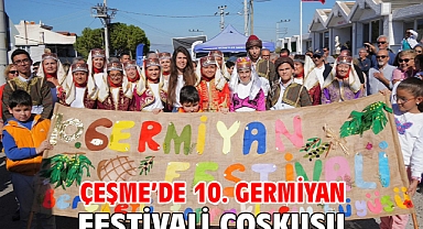 Çeşme'de 10. Germiyan Festivali Coşkusu