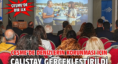 Çeşme’de denizlerin korunması için çalıştay gerçekleştirildi