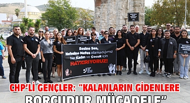 CHP’li Gençler: “Kalanların Gidenlere Borcudur Mücadele”