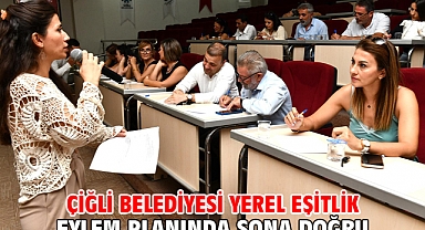 Çiğli Belediyesi Yerel Eşitlik Eylem Planında sona doğru