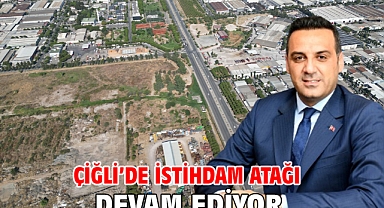Çiğli'de İstihdam Atağı Devam Ediyor