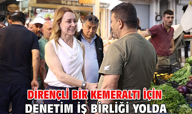 Dirençli bir Kemeraltı için denetim iş birliği yolda