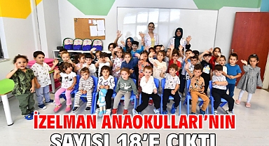 İZELMAN Anaokulları’nın sayısı 18’e çıktı
