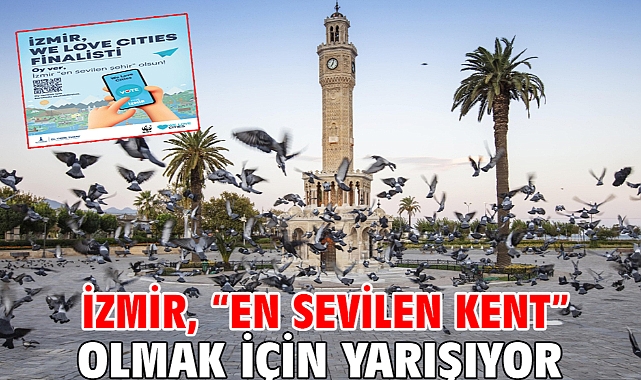 İzmir, “En Sevilen Kent” olmak için yarışıyor
