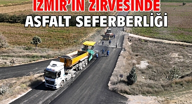 İzmir’in zirvesinde asfalt seferberliği