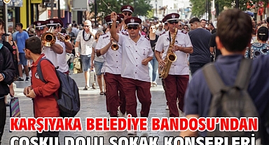 Karşıyaka Belediye Bandosu'ndan coşku dolu sokak konserleri