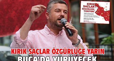 Kırık saçlar özgürlüğe yarın Buca’da yürüyecek