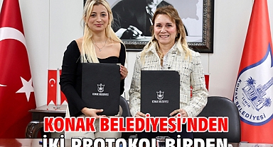 Konak Belediyesi’nden iki protokol birden