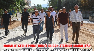 Mahalle gezilerinde ikinci durak Atatürk Mahallesi: Başkan mahalleyi gezdi, çalışmaları inceledi