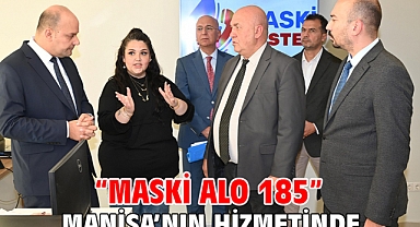 “MASKİ ALO 185” Manisa’nın Hizmetinde